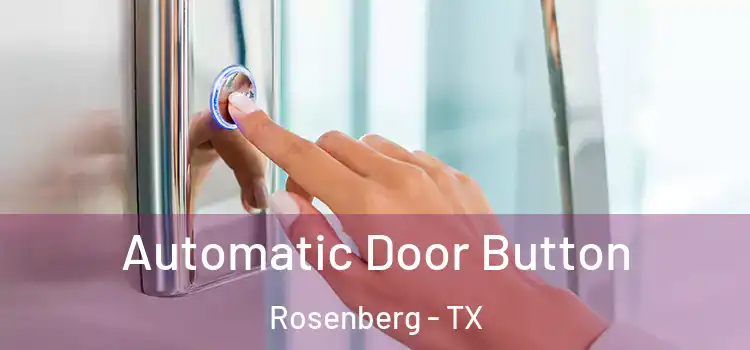 Automatic Door Button Rosenberg - TX