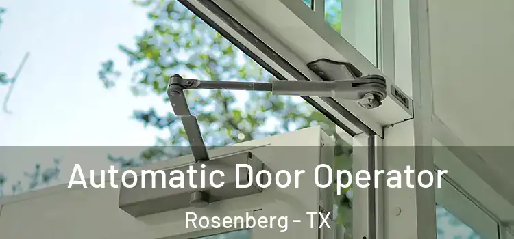 Automatic Door Operator Rosenberg - TX