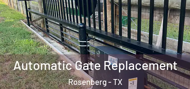 Automatic Gate Replacement Rosenberg - TX