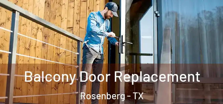  Balcony Door Replacement Rosenberg - TX