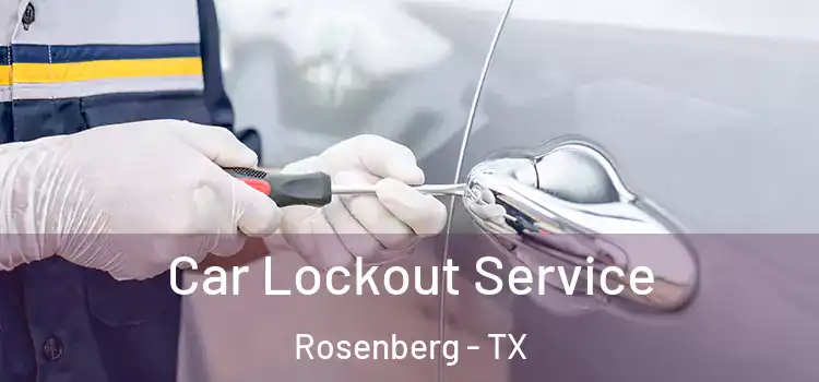  Car Lockout Service Rosenberg - TX