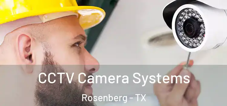  CCTV Camera Systems Rosenberg - TX