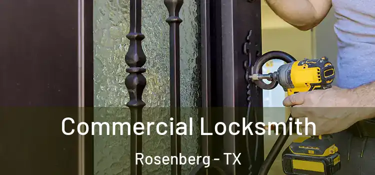 Commercial Locksmith Rosenberg - TX