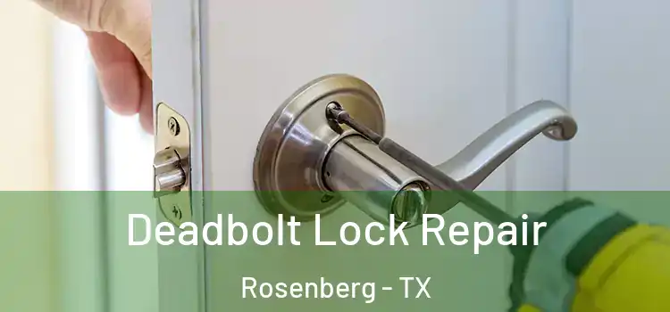 Deadbolt Lock Repair Rosenberg - TX
