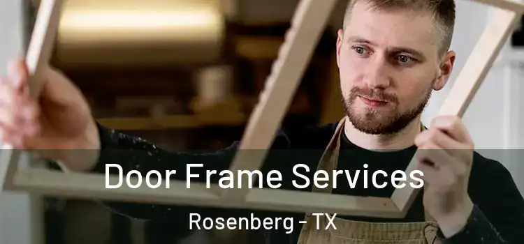 Door Frame Services Rosenberg - TX