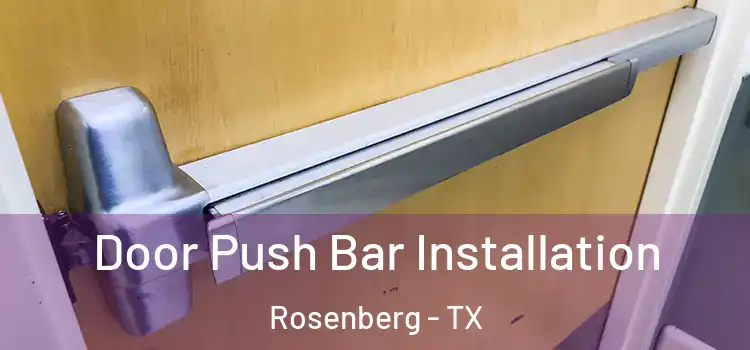Door Push Bar Installation Rosenberg - TX