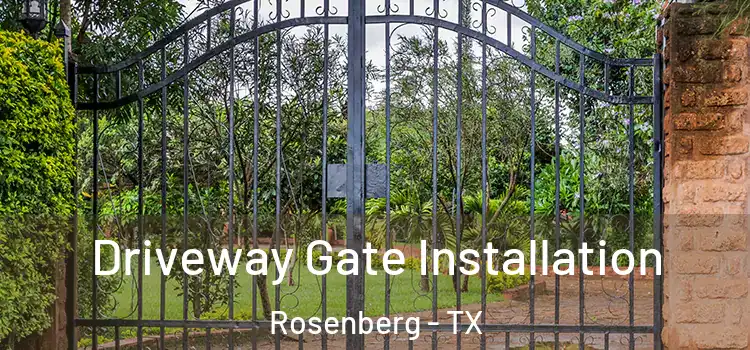 Driveway Gate Installation Rosenberg - TX