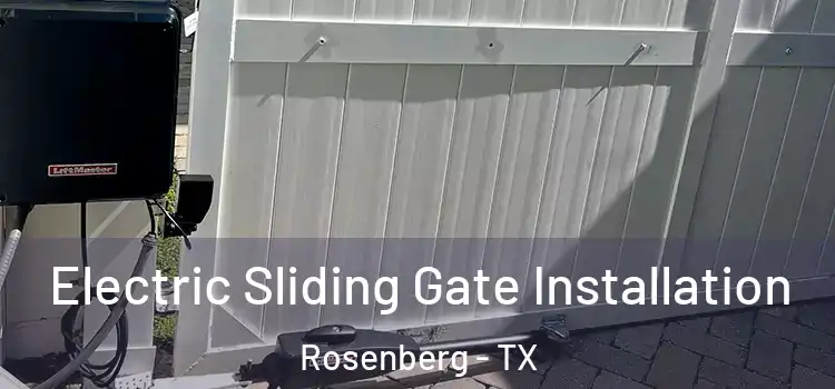  Electric Sliding Gate Installation Rosenberg - TX