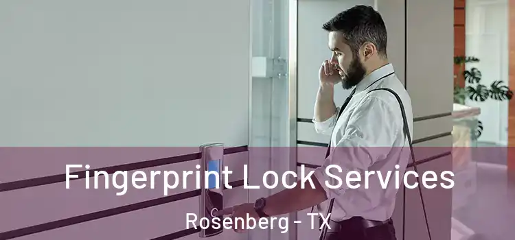 Fingerprint Lock Services Rosenberg - TX