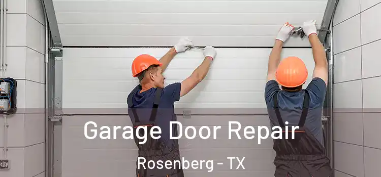  Garage Door Repair Rosenberg - TX