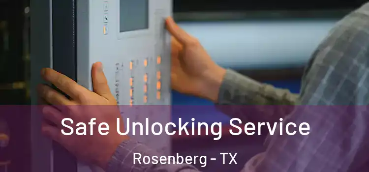  Safe Unlocking Service Rosenberg - TX