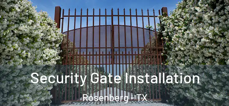 Security Gate Installation Rosenberg - TX