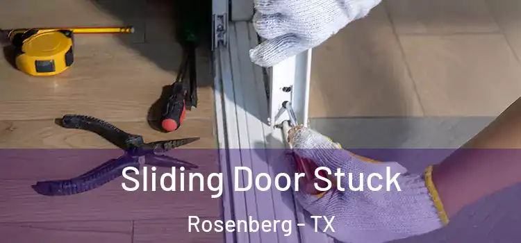  Sliding Door Stuck Rosenberg - TX