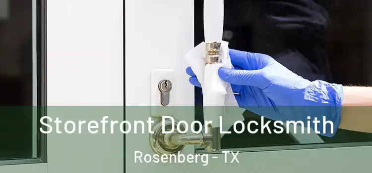 Storefront Door Locksmith Rosenberg - TX